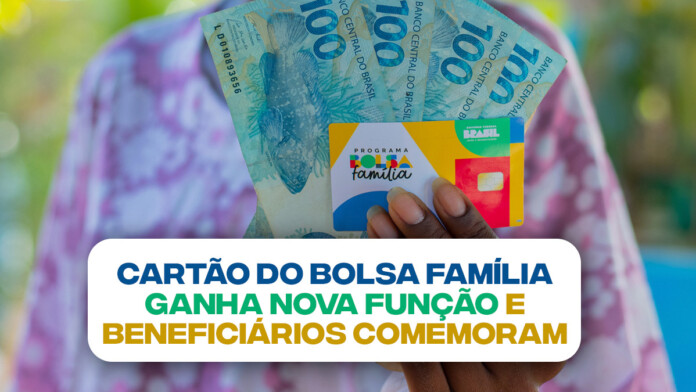 Cartao-do-Bolsa-Familia-ganha-NOVA-funcao-e-beneficiarios-COMEMORAM